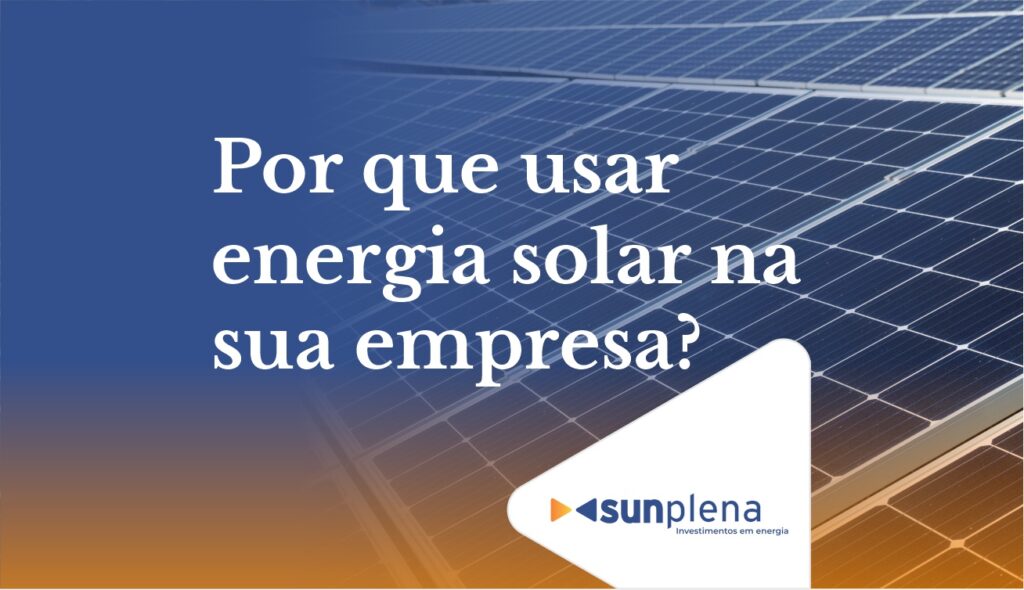 Energia solar em empresa sunplena fortaleza ceará